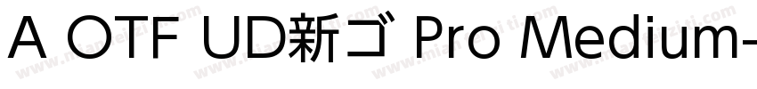 A OTF UD新ゴ Pro Medium字体转换
